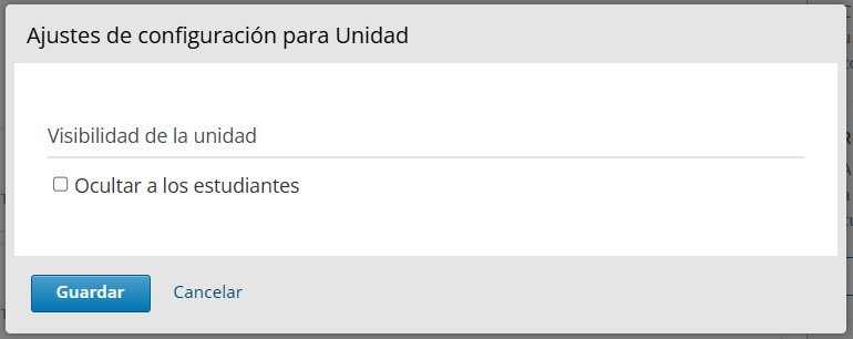 Opciones de visibilidad de la unidad con opción para ocultarla a los estudiantes.